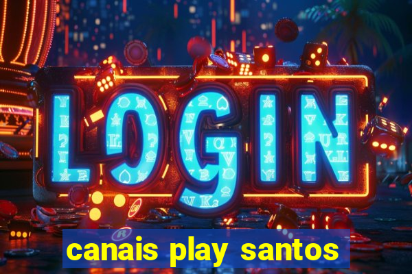 canais play santos